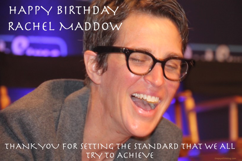 Is Ye Olde Blogge celebrating Rachel Maddow's birthday?