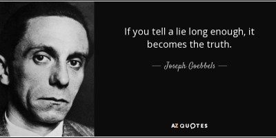 This is the reason why Republicans knowingly lie for political gain, even if Goebbels didn't say it.